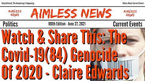 Watch & Share This: The Covid-19(84) Genocide Of 2020 - Claire Edwards