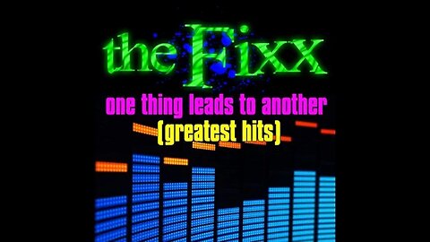 The Fixx - One Thing Leads To Another