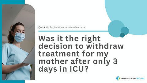 Was it the Right Decision to Withdraw Treatment for My Mother After Only 3 Days in ICU?