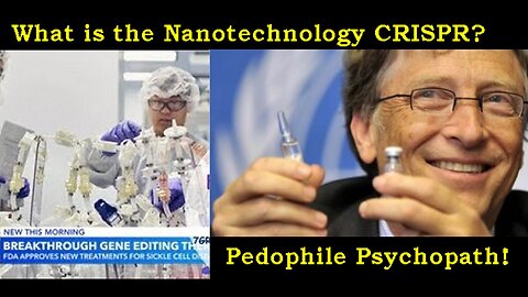 7grainsofsalt: FDA Aprroves Pedophile Satanist Bill Gates CRISPR Gene Editing! [09.12.2023]
