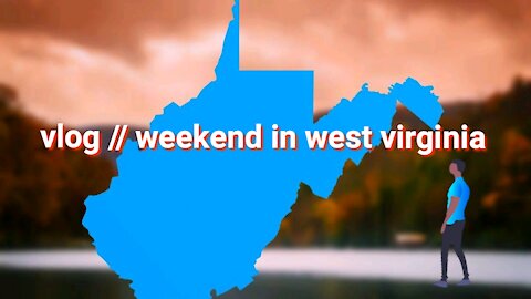 vlog weekend in west virginia