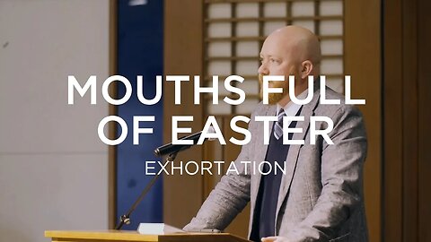 Mouths Full of Easter | Toby Sumpter (Exhortation—King's Cross Church)