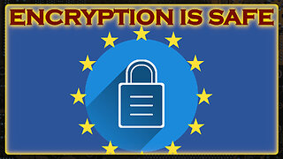 Encryption is Secure in the EU | Weekly News Roundup