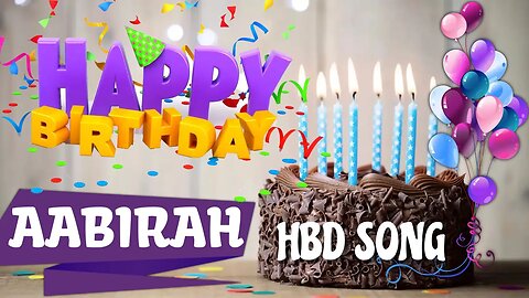 AABIRAH Happy Birthday Song – Happy Birthday AABIRAH - Happy Birthday Song - AABIRAH birthday song