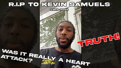 REST IN POWER TO KEVIN SAMUELS