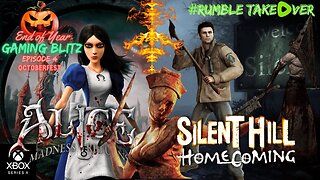 Gaming Blitz - Episode 4: Alice - Maddness Returns / Silent Hill: HC [2-3/33] | Rumble Gaming
