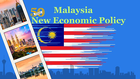 Malaysia's New Economic Policy I 50 Years of Impact and Challenges