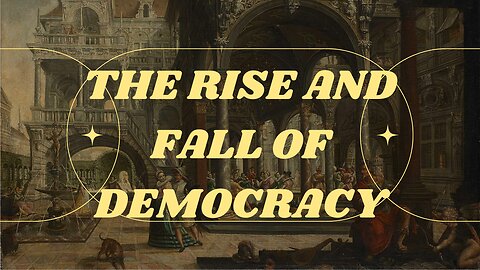The Rise And Fall Of Democracy : An Insight Into The Minds Of The Few