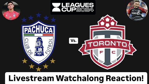 CF Pachuca Vs. Toronto FC Leagues Cup 2024 Group Stage Livestream Watchalong Reaction