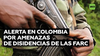 Alerta en Colombia por amenazas de disidencias de las FARC con socavar conferencia de la ONU