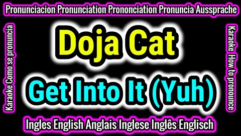 Doja Cat | Get Into It (Yuh) | Como hablar cantar con pronunciacion en ingles español subtitulada