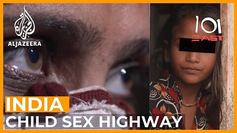India's Child Sex Highway _ 101 East Documentary