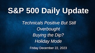 S&P 500 Daily Market Update for Friday December 22, 2023