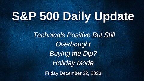 S&P 500 Daily Market Update for Friday December 22, 2023