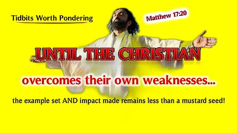 UNTIL 'WE' THE CHRISTIAN Overcome Our Own Weaknesses ...