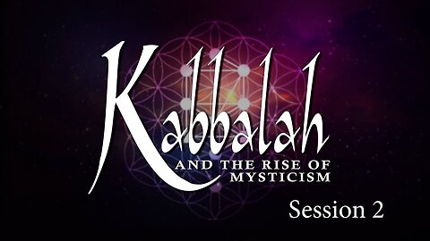 Kabbalah and the Rise of Mysticism - Session 2 - Chuck Missler
