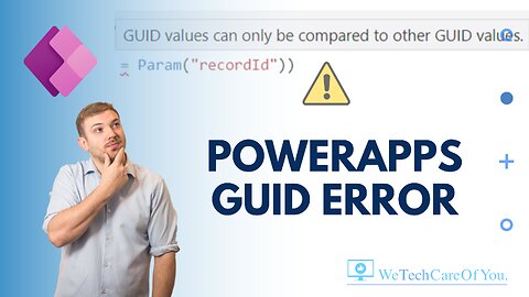 Error GUID values can only be compared to other GUID values- PowerApps - Dataverse