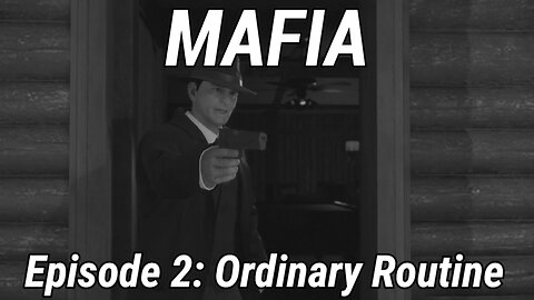 Mafia Definitive Edition Episode 2: Ordinary Routine