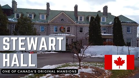 One of Canada's Original Mansions (Stewart Hall)