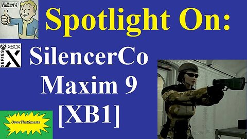 Fallout 4 (mods) - Spotlight On: SilencerCo Maxim 9 [XB1]