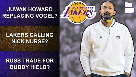 Lakers Coaching Rumors: Juwan Howard & Rajon Rondo? Lakers Want Nick Nurse? Russ For Buddy Hield?