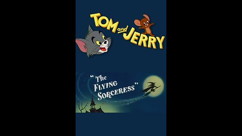 Tom and Jerry - "The Flying Sorceress"