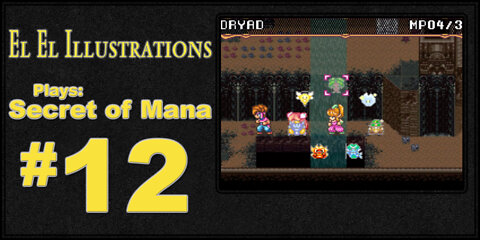 El El Plays Secret of Mana Episode 12: Plant Magic