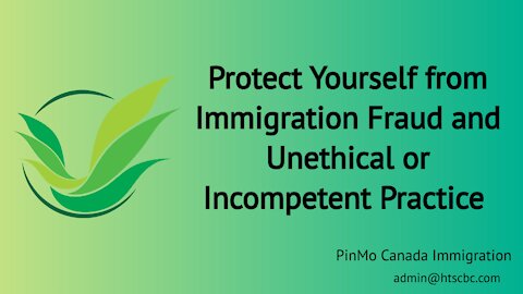 Protect Yourself from Immigration Fraud and Unethical or Incompetent Practice