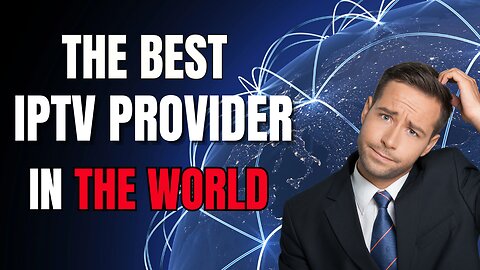 THE BEST IPTV PROVIDER IN THE WORLD - Best IPTV Premium Service