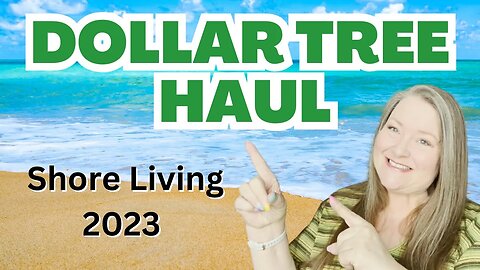 Scored! Dollar Tree Haul New Shore Living 2023! Amazing Items Will Go Fast! Must Have Summer Items!