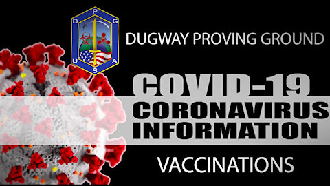 Dugway Proving Ground Commander's Message / COVID Vaccinations