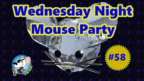 Wednwsday Night Mouse Party #58