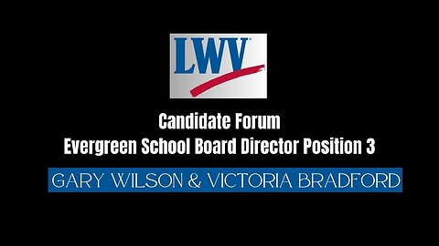 LWV Candidate Forum for Evergreen School Board Position 3