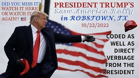 Lots of Coded and Even Direct Verbiage from President Trump to You at His Rally in Robstown, TX (Pay Attention!) — October 22, 2022