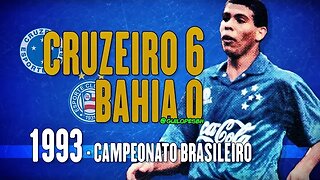 Cruzeiro 6x0 Bahia - 1993 - Campeonato Brasileiro
