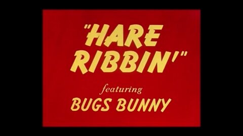 1944, 6-24, Merrie Melodies, Hare Ribbin’ (Original)