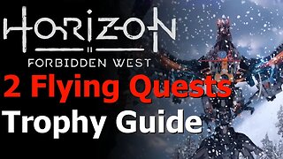 Horizon Forbidden West - Completed 2 Flying Mount Quests Trophy Guide