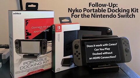 Answering Your Questions: Nyko Portable Docking Kit for Nintendo Switch Review Follow-Up