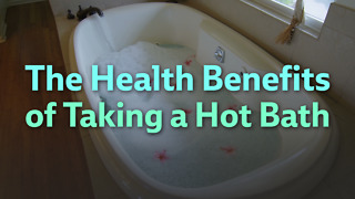 Why Steamy Hot Baths Are So Good for You