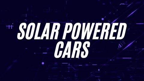 Solar-Powered Cars and Solar Powered Architecture Is The Future #PAtech