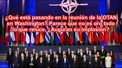 Reunión de la OTAN en Washington ¿Una reunión de amigos, o una torre de Babel en desbandada?