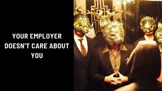Your Employer Doesn't Care About You