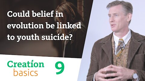 Could belief in evolution be linked to youth suicide? (Creation Basics, Episode 9)