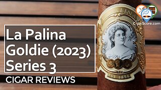 STRONG But SMOOTH! The La Palina GOLDIE Prominente Series 3 - CIGAR REVIEWS by CigarScore
