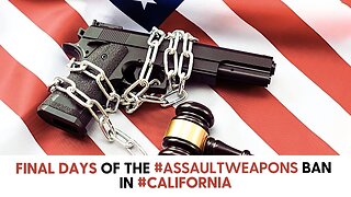 Final days of the #AssaultWeapons Ban in #California