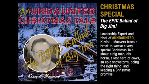 An UNDAUNTED Christmas Tale | The EPIC Ballad of Big Jim | A Story of Leadership and Courage