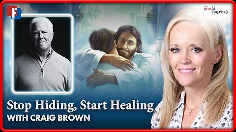 The Hope Report With Melissa Huray - Stop Hiding Start Healing With Craig Brown
