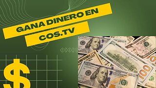 Gana Dinero en COS.TV - 2023