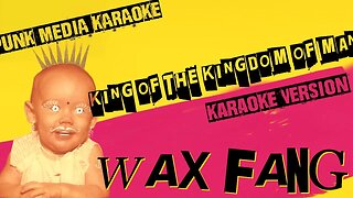 WAX FANG ✴ KING OF THE KINGDOM OF MAN ✴ KARAOKE INSTRUMENTAL ✴ PMK