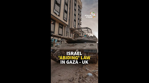 'ISRAEL UPHOLDING LAW IN GAZA' - UK MINISTER